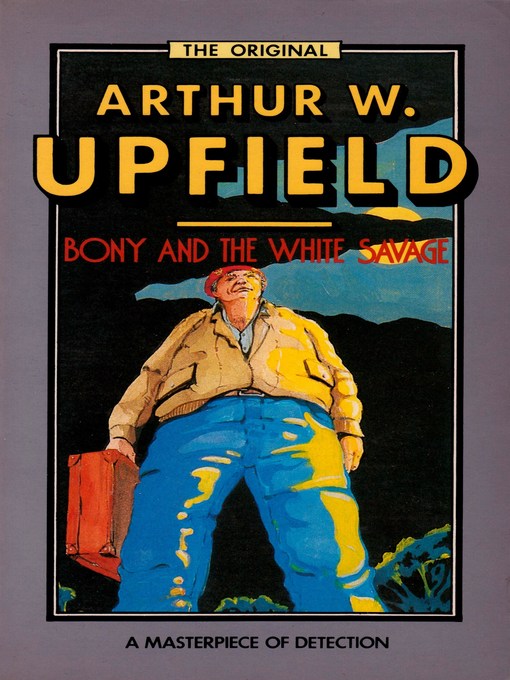 Title details for Bony and the White Savage by Arthur W. Upfield - Available